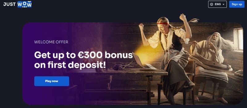 The main page for JustWOW where you can see their bonus offer which is 300 EURO bonus on your first deposit.